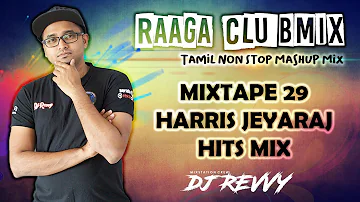 Mixtape 29 - Harris Jeyaraj Hits Mashup || Tamil Non Stop Mix || Dj Revvy