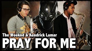 PRAY FOR ME | The Weeknd & Kendrick Lamar | Sax Duet Cover - BriansThing & Jacob Scesney 🎷 chords