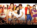 Mohabbatein Full Movie In Hindi I ShahrukhKhan Amitabh Bachchan Aishwarya Ray IReview Fact Top 