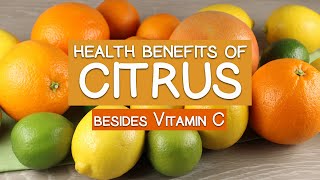 Health Benefits of Citrus Fruit, Much More Than Vitamin C