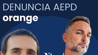 Te enseño como denunciar - a Orange - a la Agencia Española de Proteccion de Datos (AEPD) Te enseño como denunciar - a Orange - a la Agencia Española de Proteccion de Datos (AEPD)