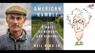 Neil King Jr. | American Ramble: A Walk of Memory and Renewal