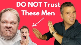 5 Types of Men You Should NEVER Trust