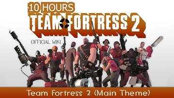 Team Fortress 2 Soundtrack - Main Theme (10 Hours)