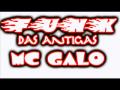 Funk das antigas mc galo