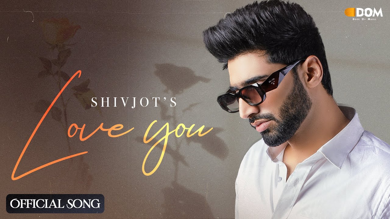 Love You (Official Audio) | Shivjot | The Boss | New Punjabi Song 2023 | Latest Punjabi Song 2023
