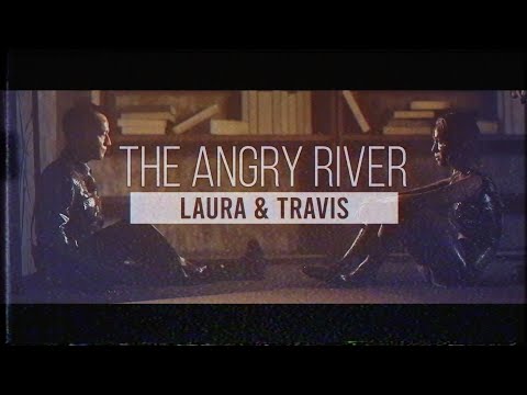 Видео: Laura & Travis | The Angry River (