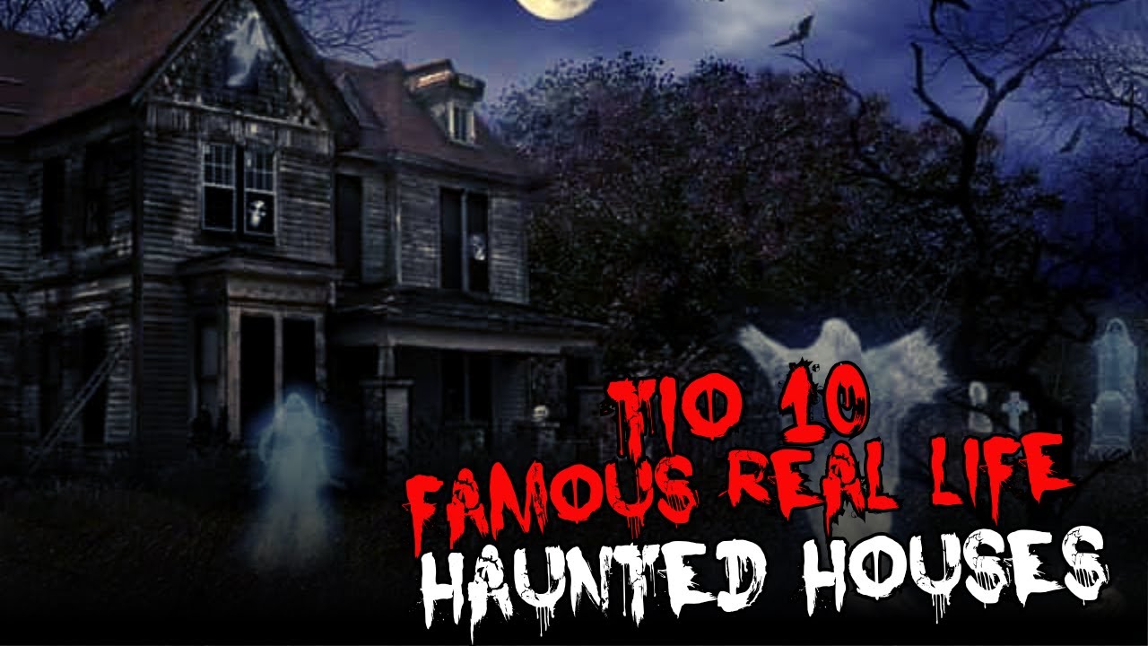 Famous Haunted House Names Famous Haunted House Names