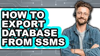 How to Export Database from Ssms - Easy Guide