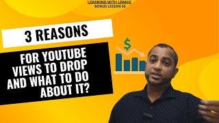 Bonus Lesson 50: 3 Reasons for YouTube views to drop and what to do about it?