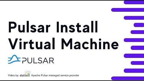 Apache Pulsar Installation - Setting up Virtual Machines