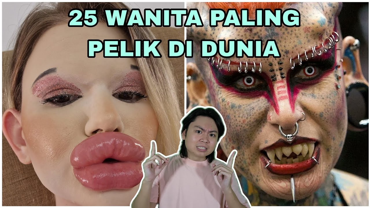 25 Wanita Paling Pelik di Dunia!