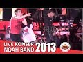 Live Konser Noah Band - Cobalah Mengerti @Malang, 10 Februari 2013