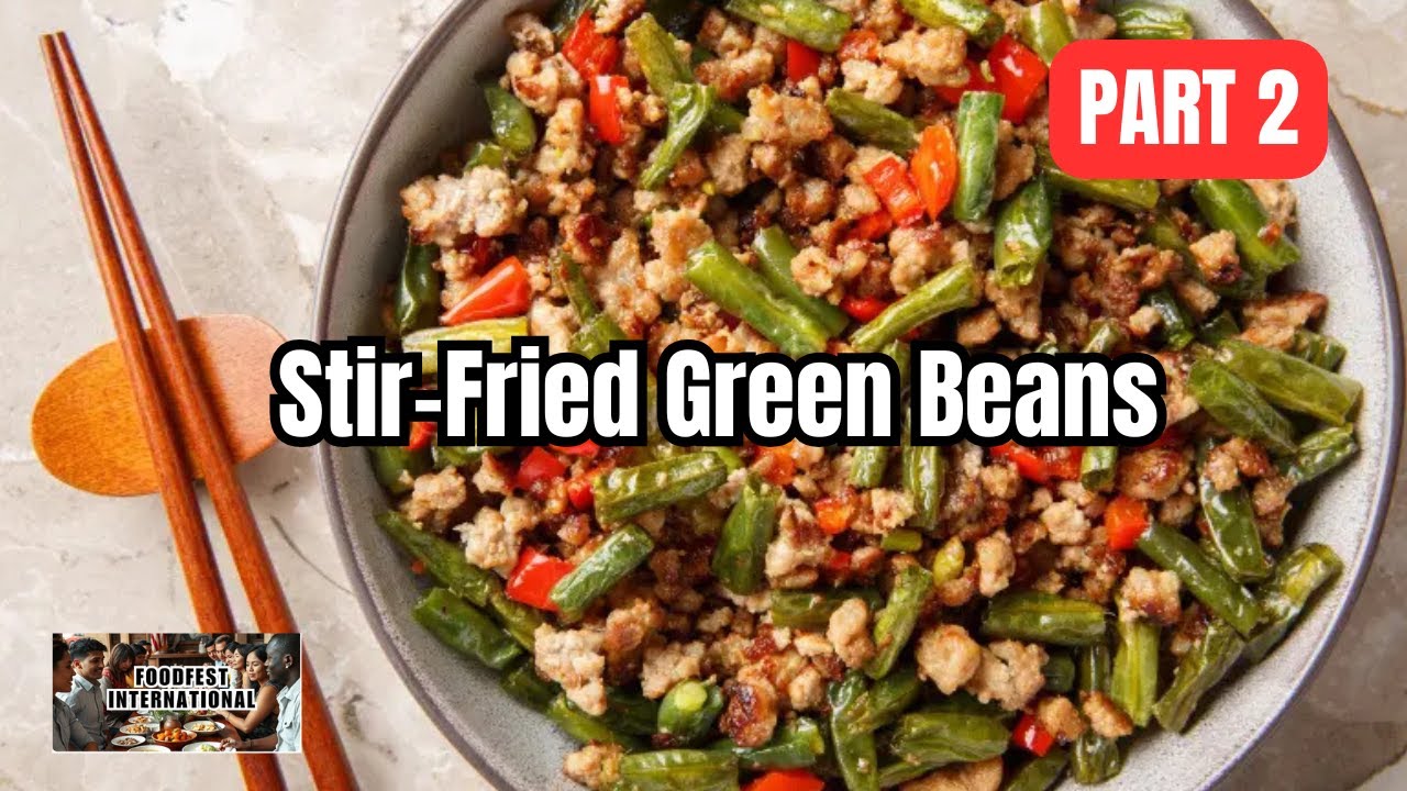 Stir-Fried Green Beans with Pork – Quick 20-Minute Dinner | Part 2
