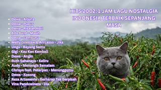 HITS 2002: 1 JAM LAGU NOSTALGIA INDONESIA TERBAIK SEPANJANG MASA