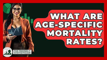 What Are Age-specific Mortality Rates? - The Friendly Statistician