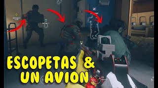 ESCOPETAS Y UN AVION!! RAINBOW SIX SIEGE / RANDOM Y MOMENTOS EPICOS!