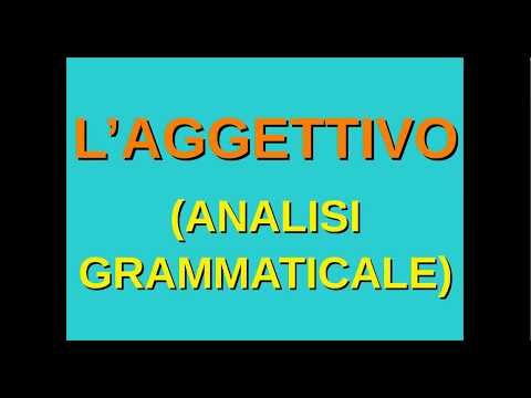 Video: Come Fare L'analisi Morfologica Degli Aggettivi