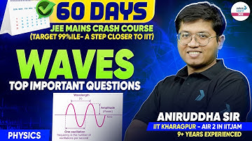 Waves - Top Important Questions For JEE Main 2026 | Quick Revision & Full Solutions | JEE Physics