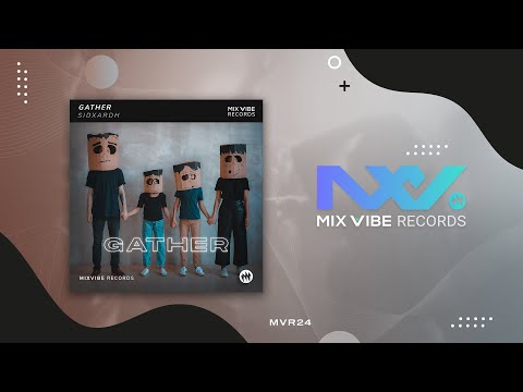 Gather (Original Mix) - Sidxardh | Mix Vibe Records