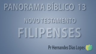 Panorama Bíblico - NT - Filipenses - Pr Hernandes Dias Lopes