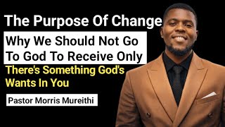 3 Things That God Wants Us To Do When We Go To Seek Him - Pastor Morris Mureithi 