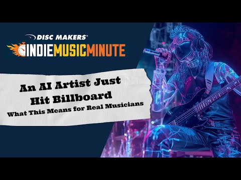 An AI Artist Just Hit Billboard &mdash; What This Means for Real Musicians | Indie Music Minute