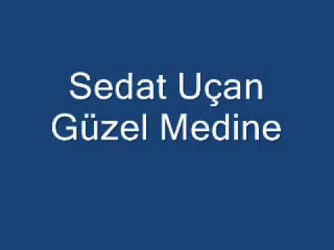 Sedat Uçan Güzel Medine