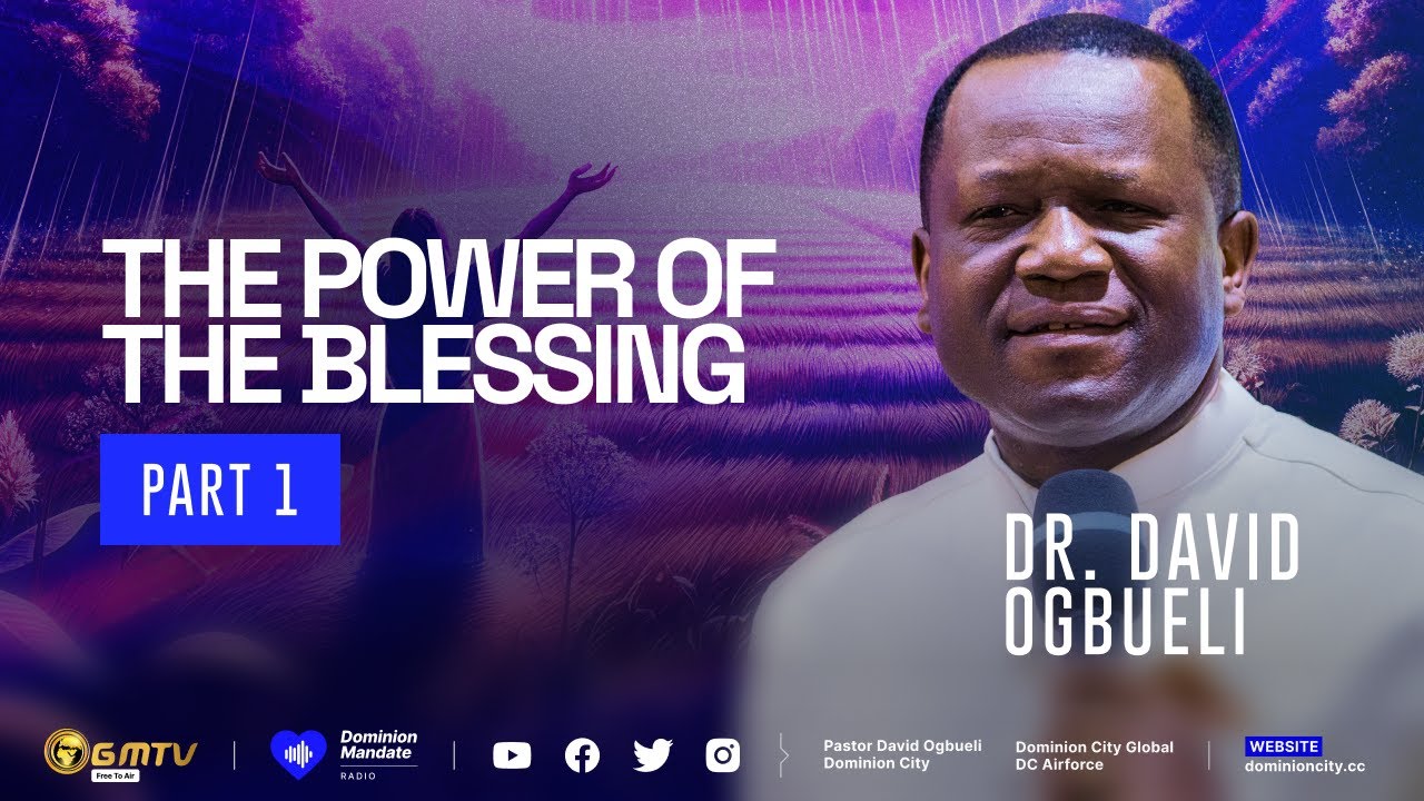 THE POWER OF THE BLESSING, PART 1 | DR DAVID OGBUELI - YouTube