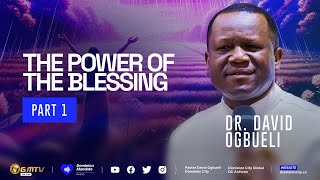 THE POWER OF THE BLESSING, PART 1 | DR DAVID OGBUELI Profile