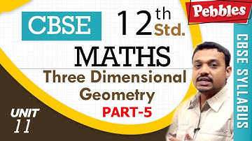 CBSE Class 12th std Maths | Three Dimensional Geometry | Part - 5