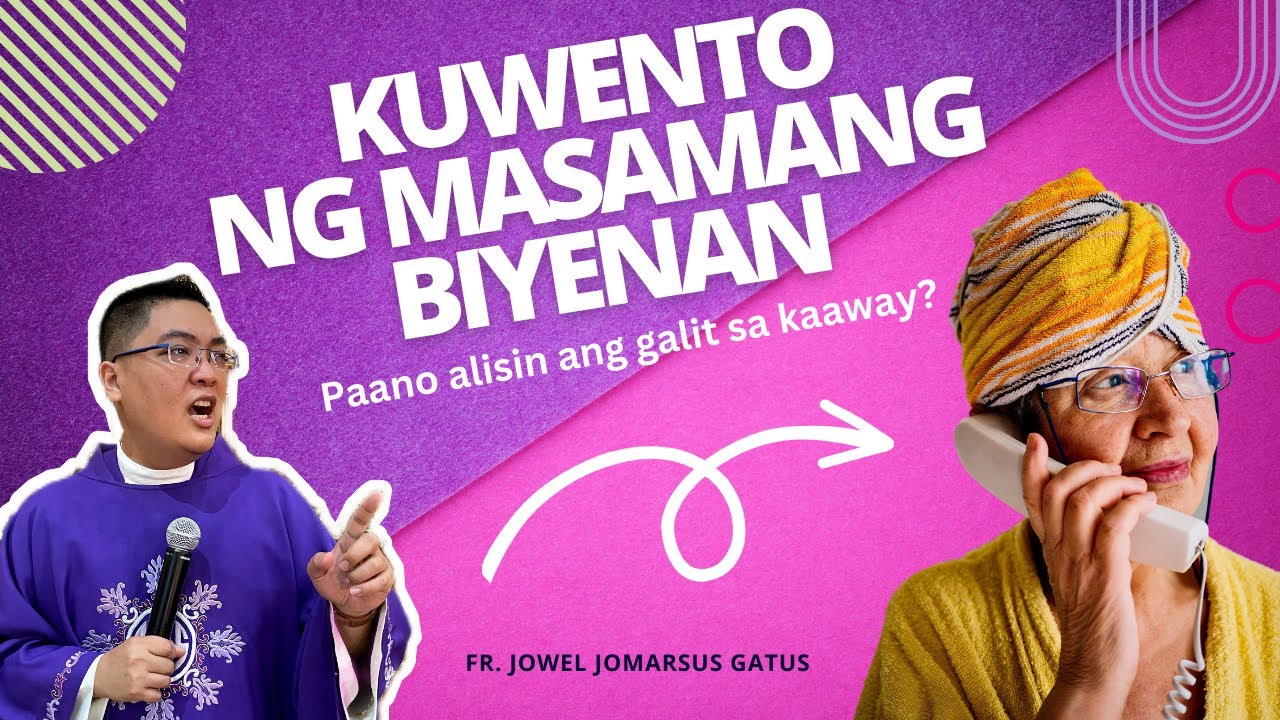 *KUWENTO NG MASAMANG BIYENAN* PAANO ALISIN ANG GALIT SA KAAWAY? INSPIRING II FR. JOWEL GATUS
