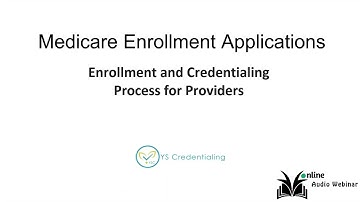 Medicare Provider Enrollment 101 - Complete Enrollment, and Credentialing Process for Providers