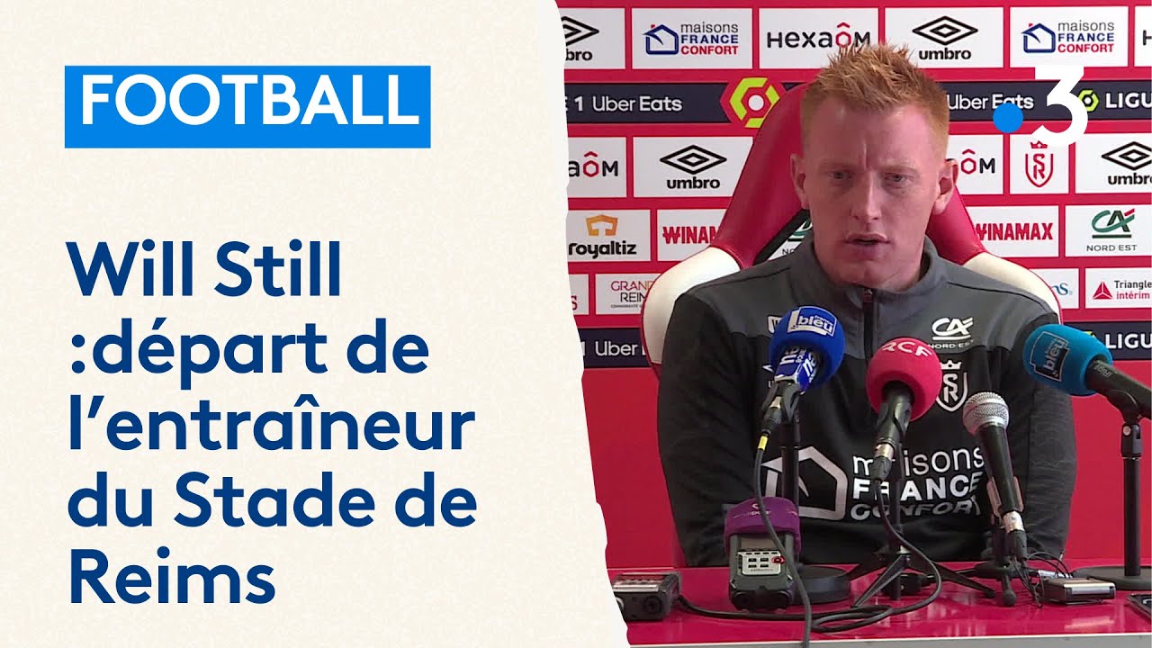 Football  lentraneur Will Still quitte le Stade de Reims