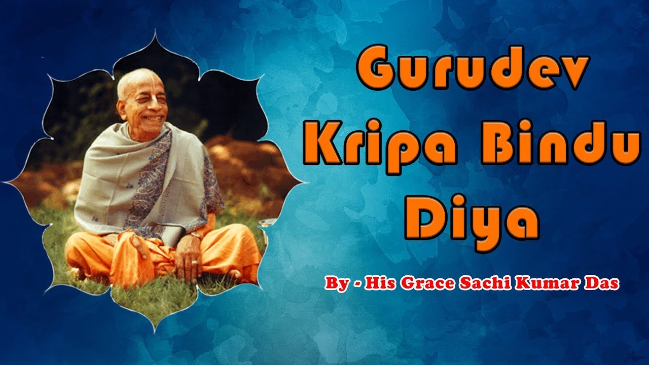 Gurudev Kripa Bindu Diya  Saranagati  2020  Sachi Kumar Das 