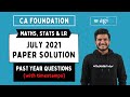 CA Foundation July 2021 Paper Solution | CA Foundation Maths, Stats & LR | BMLRS PYQ | Akash Agrawal