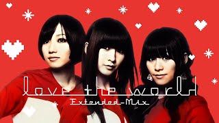 [MIX] Perfume 「love the world(Extended-mix)」