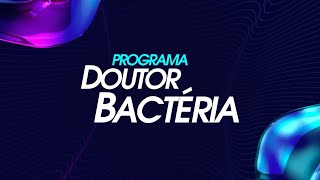 Programa Doutor Bactéria | #5