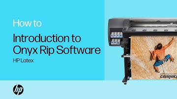 Introduction to Onyx Rip Software | HP Latex | HP Support