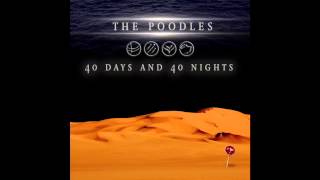 The Poodles - 40 Days and 40 Nights Sample (New 2013)