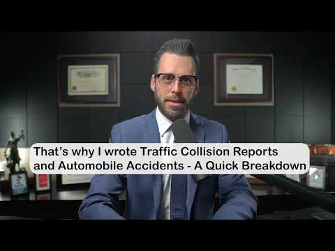 Traffic Collision Reports and Automobile Accidents   A Quick Breakdown By An Accident Injury Lawyer