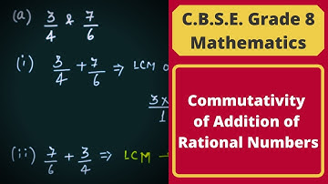 Commutativity of Addition of Rational Numbers || Rational Numbers || C.B.S.E. Grade 8 Mathematics