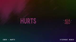 EBEN - HURTS (STIENSKI REMIX) | Lyric Video