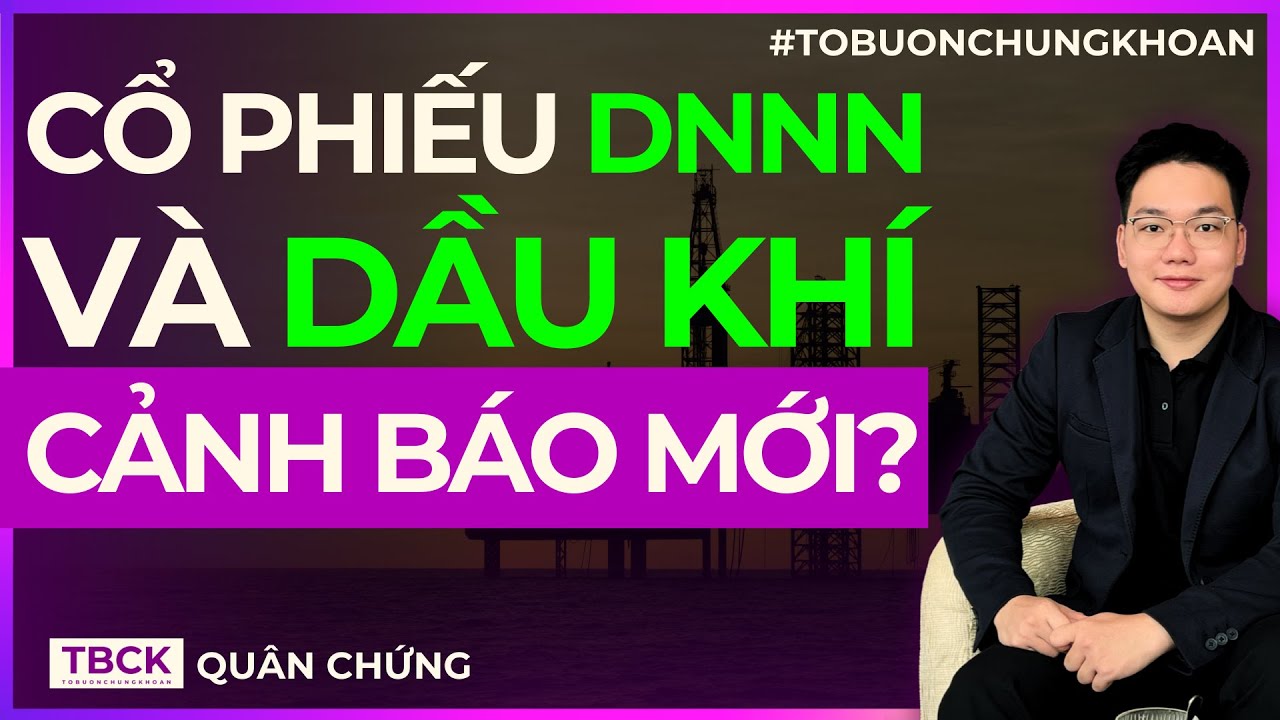 ✅ Cổ Phiếu Dầu Khi Và DNNN Giảm Về Đâu Là Cơ Hội? Đừng Bỏ Lỡ