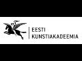 Eesti kunstiakadeemia  estonian academy of arts