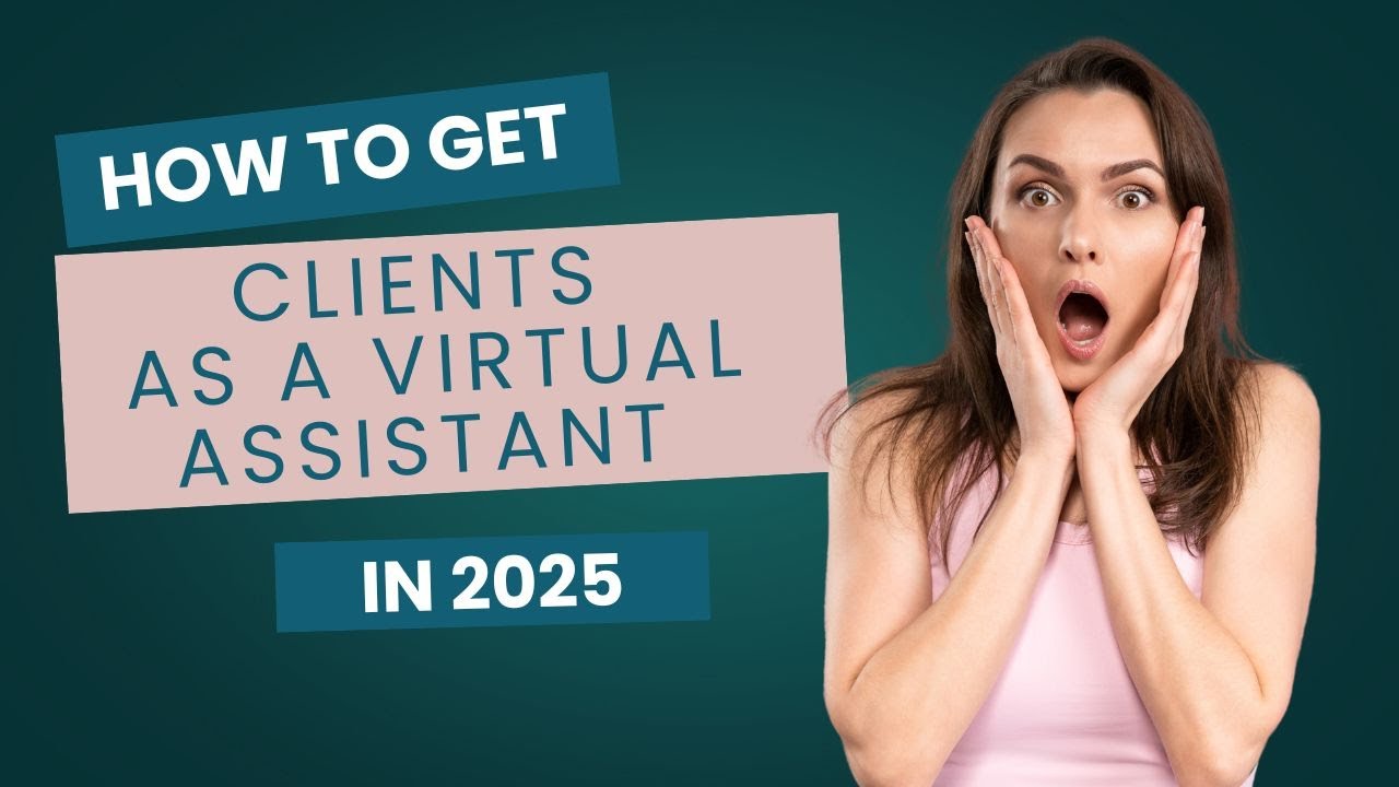 how to get clients as a virtual assistant in 2025 - YouTube