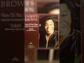 James Brown: Poor Kid, Hardest Working Man in Show Business #motivation #music
