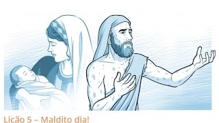 Lição 05 - Maldito dia - Pastor Moises Lopes Sanches Junior