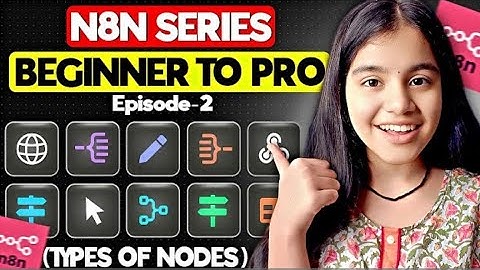 n8n Series EP2: Types of Nodes Explained | Complete Beginners Guide