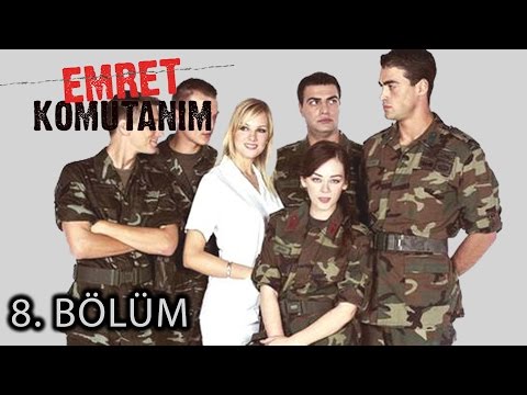 Emret Komutanım 8. Bölüm Tek Parça